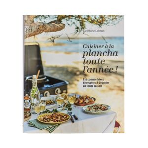 Cooking on Plancha All Year – 80 Gourmet Recipes